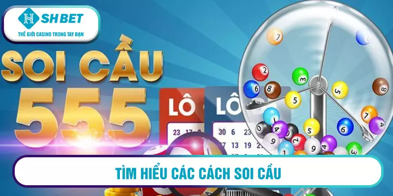 Trước khi tiến hành đánh đề người chơi cần tìm hiểu các cách soi cầu