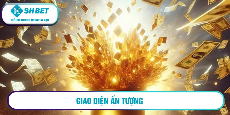 Giao diện ấn tượng